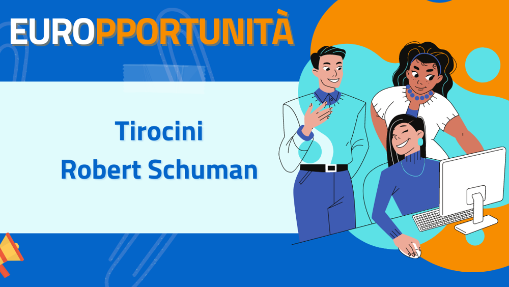 Europportunità, tirocini Robert Schuman Europportunità, tirocini Robert Schuman