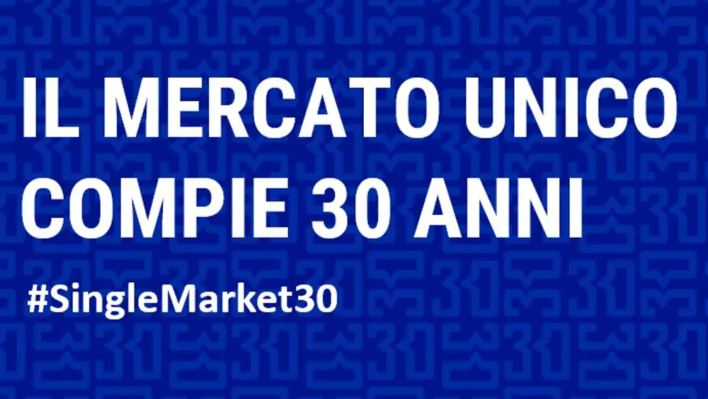 Il Mercato unico europeo compie 30 anni Il Mercato unico europeo compie 30 anni